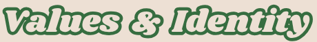 Text that reads 'Values & Identity' in green, stylized font.