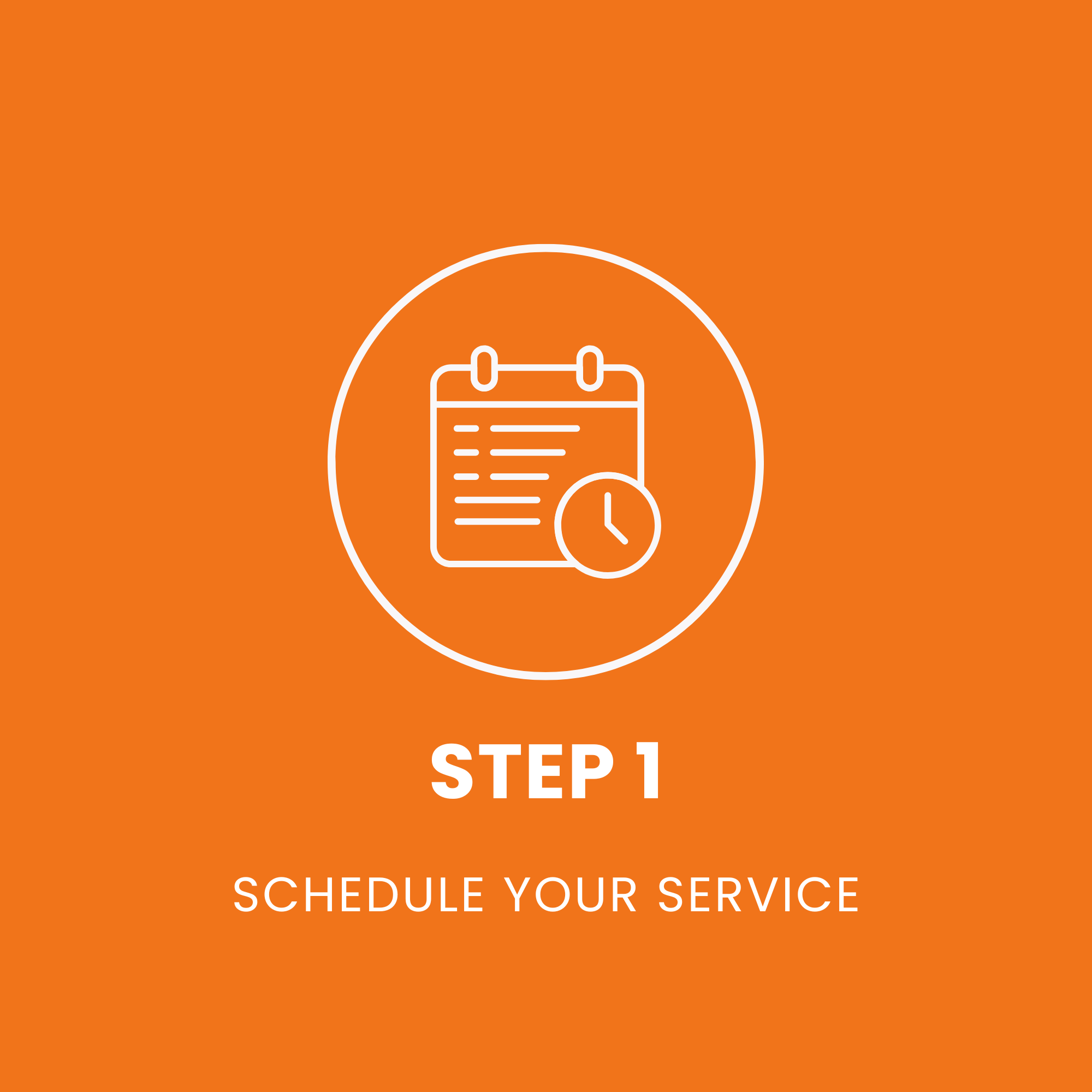 Orange background with a white outline of a calendar and clock inside a circle, indicating scheduling and time management, with the text 'STEP 1' and 'SCHEDULE YOUR SERVICE' below.
