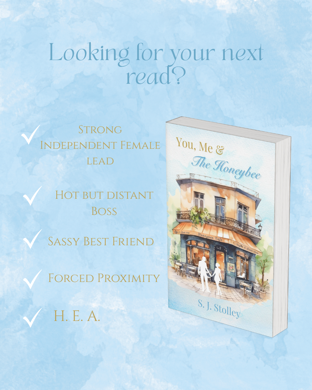 A book cover titled "You, Me & The Honeybee" by S. J. Stolley with an illustration of a street cafe scene. The background has a light blue watercolor texture with text promoting the book, mentioning themes like independent female lead, distant boss, sassy best friend, forced proximity, and H.E.A.