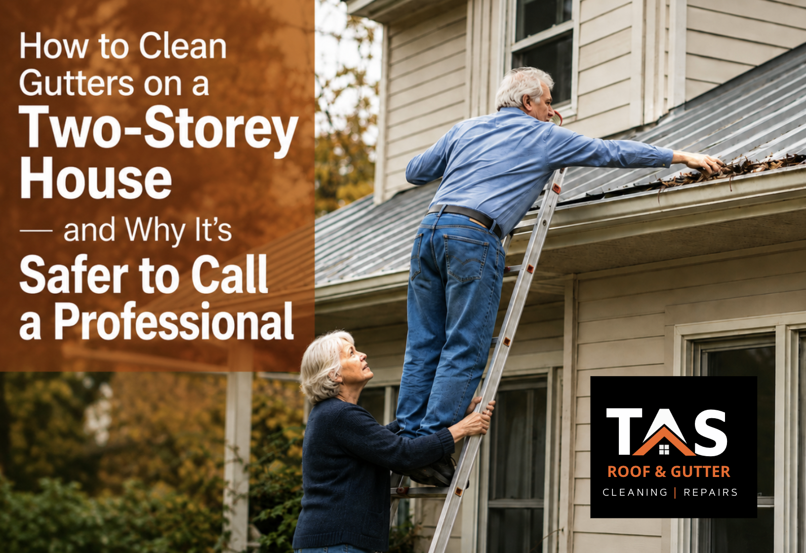 How to Clean Gutters on a Two-Storey House — and Why It’s Safer to Call a Professional