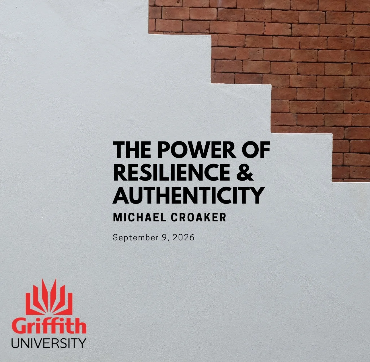 Book cover titled 'The Power of Resilience & Authenticity' by Michael Croaker, date September 9, 2026, with the Griffith University logo at the bottom left, showing a partial view of a brick wall background.