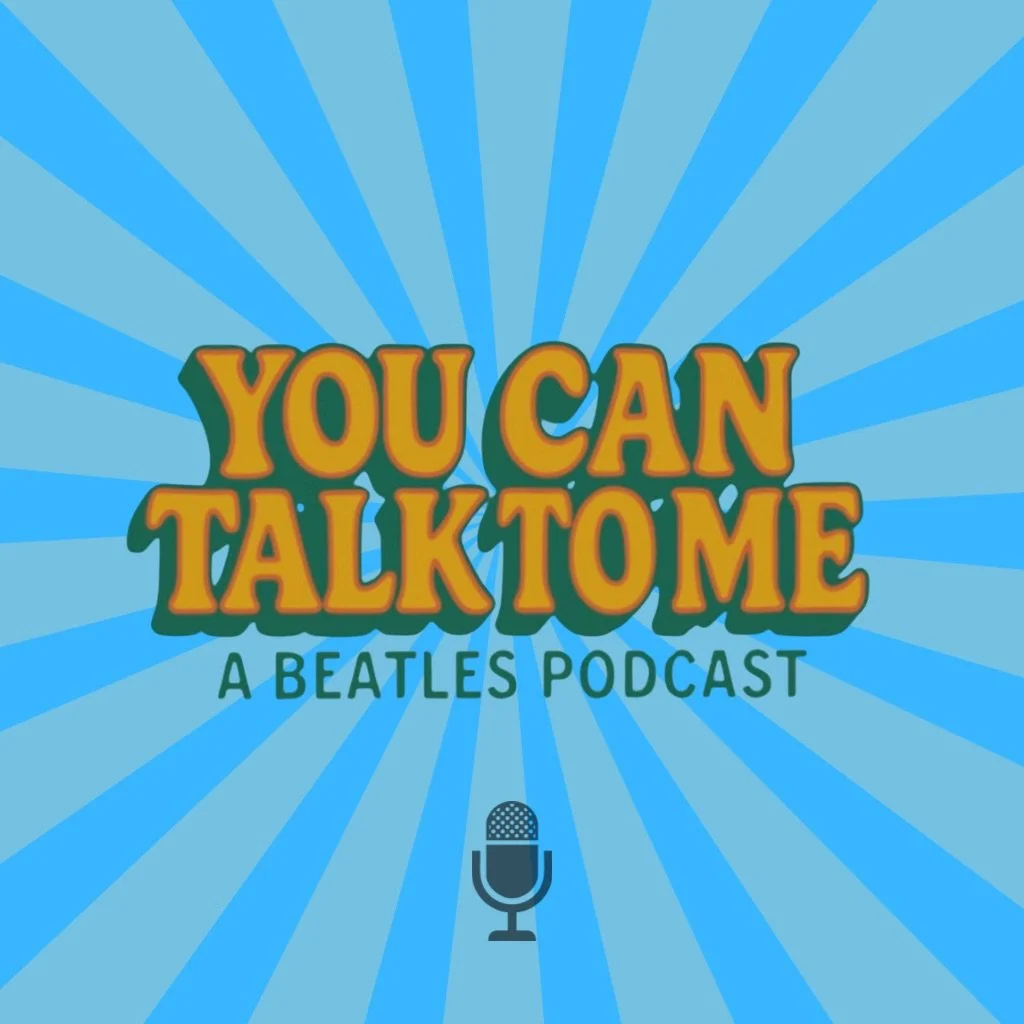 Podcast logo with the title 'You Can Talk to Me: A Beatles Podcast' on a blue background with light blue rays, featuring a microphone icon at the bottom.