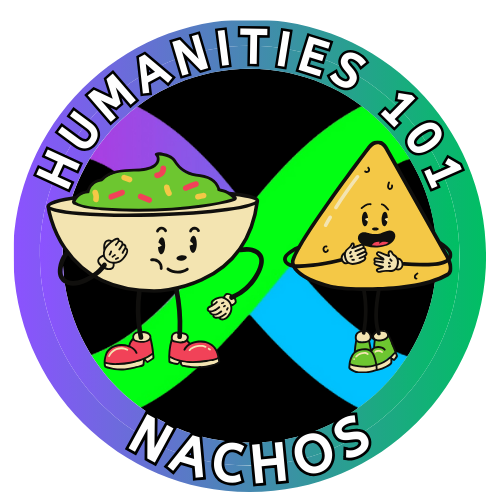 A colorful logo for Humanties 101 Nachos featuring animated nachos and a bowl of guacamole, both with smiling faces, arms, and legs, set against a circular background with segments in green, blue, and purple, and the text "HUMANTIES 101 NACHOS" around the edge.