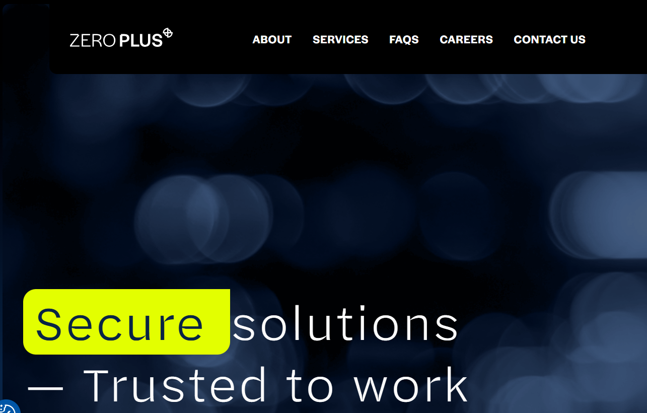 Screenshot of a website header with the logo 'ZERO PLUS' and a navigation menu including About, Services, FAQs, Careers, Contact Us. The background features a dark blue bokeh effect, and a highlighted text box with the word 'Secure' in black text on a neon yellow background. Below is the phrase 'solutions - Trusted to work'.