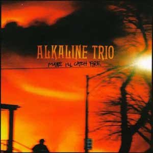 alkaline-trio-maybe-i'll-catch-fire.jpeg