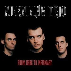 alkaline-trio-from-here-to-infirmary.jpeg