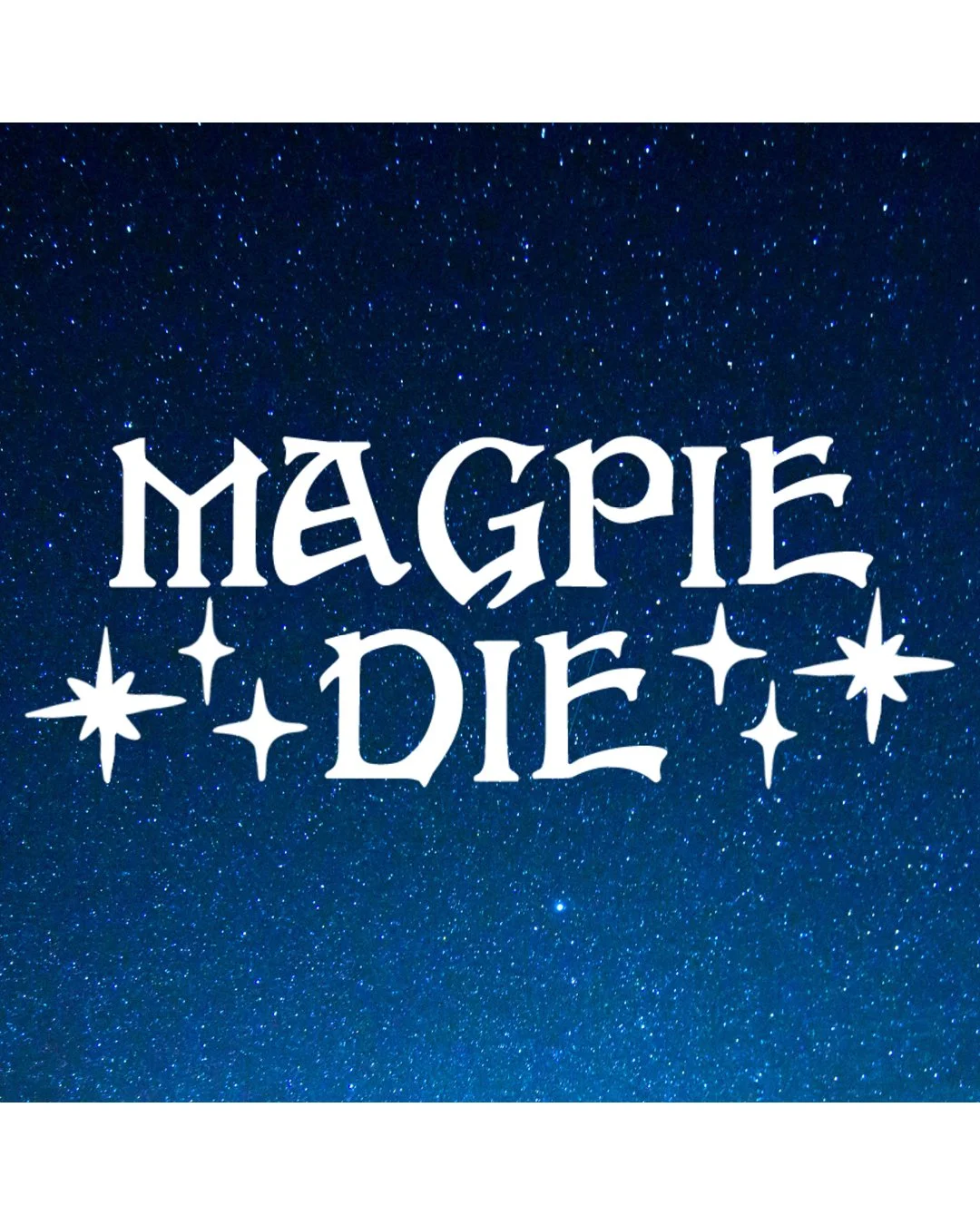 Magpie Die