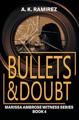 Book cover: Bullets and Doubt by A K Ramirez