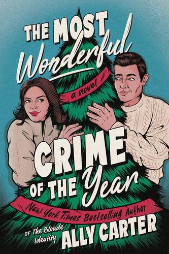 Book cover: The Most Wonderful Crime of the Year A Novel by Ally Carter