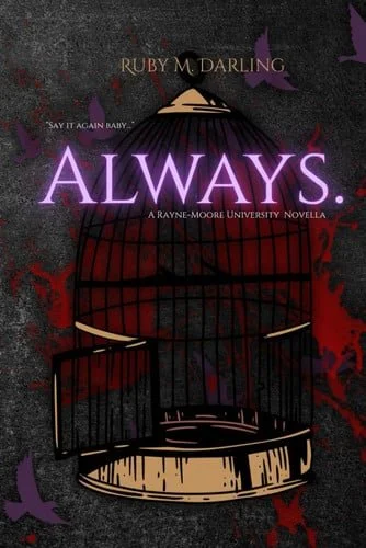 Book cover: Always - A Rayne-Moore University Novella by RUBY M. DARLING