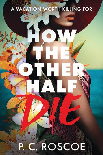 Book cover: How the Other Half Die by P. C. Roscoe