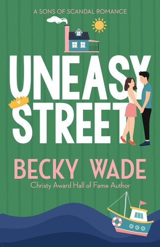 Book cover: Uneasy Street A Sweet "Enemies to Lovers" Romance by Becky Wade