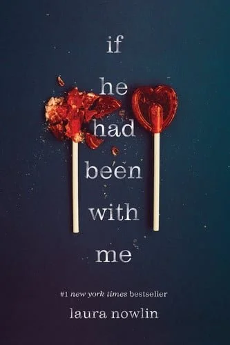 Book cover: If He Had Been with Me by Laura Nowlin