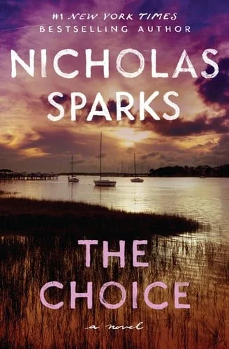 Book cover: The Choice by Nicholas Sparks; Robert Whitlow
