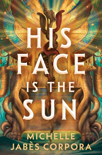 Book cover: His Face Is the Sun (Deluxe Edition) by Michelle Jabès Corpora