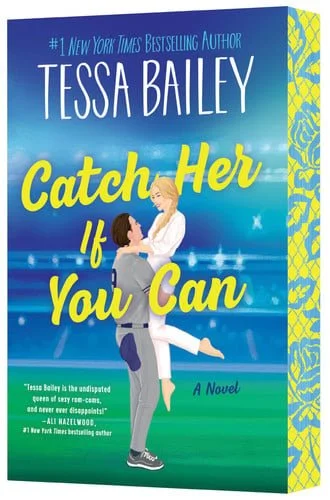 Book cover: Catch Her If You Can A Novel by Tessa Bailey