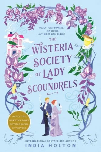 Book cover: The Wisteria Society of Lady Scoundrels (Dangerous Damsels) by India Holton
