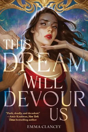 Book cover: This Dream Will Devour Us A Novel by Emma Clancey