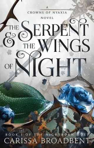 Book cover: The Serpent & the Wings of Night (Crowns of Nyaxia, 1) by Carissa Broadbent