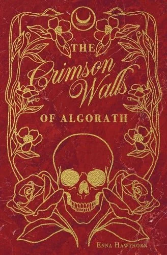 Book cover: The Crimson Walls Of Algorath by Enna Hawthorn