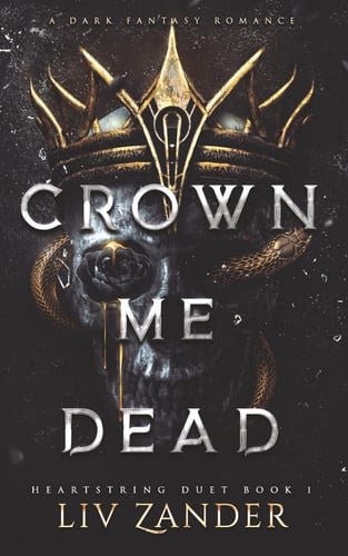 Book cover: Crown Me Dead: A Dark Fantasy Romance (Heartstring Duet) by Zander, Liv