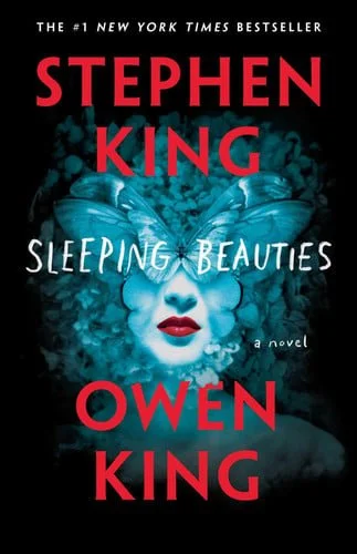 Book cover: Sleeping Beauties: A Novel by Stephen King; Owen King