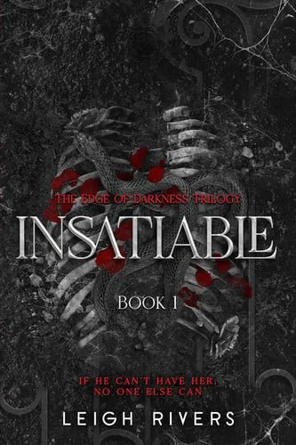 Book cover: Insatiable: Edge of Darkness, Book 1 by Rivers, Leigh