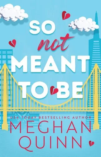 Book cover: So Not Meant To Be by Meghan Quinn