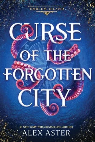 Book cover: Curse of the Forgotten City by Alex Aster