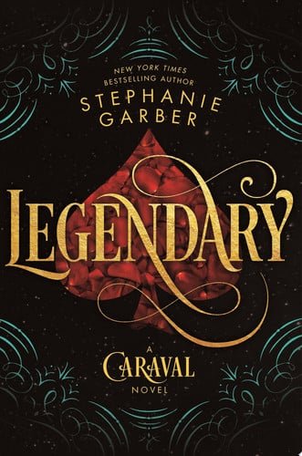 Book cover: Legendary: A Caraval Novel (Caraval) by Stephanie Garber