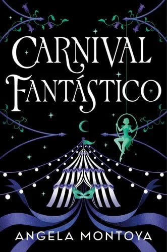 Book cover: Carnival Fantástico by Angela Montoya