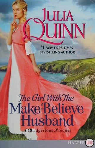 Book cover: The Girl with the Make-Believe Husband A Bridgertons Prequel by Julia Quinn