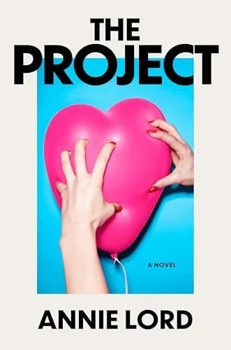 Book cover: The Project: A Novel by Annie Lord