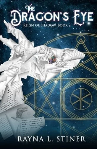 Book cover: The Dragon's Eye Reign of Shadow, Book 2 by Rayna L Stiner