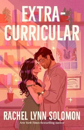 Book cover: Extracurricular by Rachel Lynn Solomon