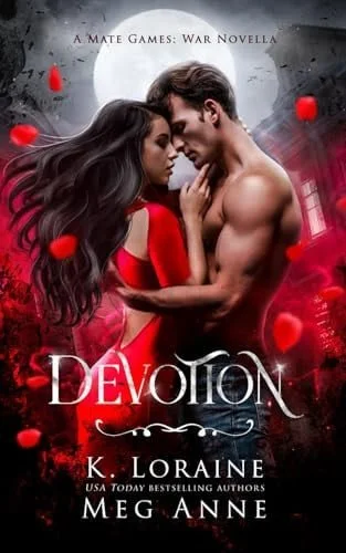 Book cover: Devotion: A Mate Games: War Novella by Anne, Meg; Loraine, K.