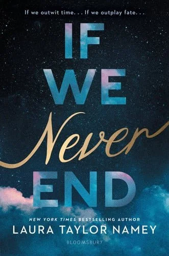 Book cover: If We Never End Deluxe Limited Edition by Laura Taylor Namey