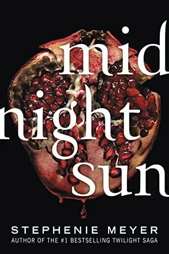 Book cover: Midnight Sun (The Twilight Saga, 5) by Stephenie Meyer