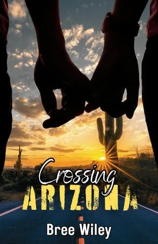 Book cover: Crossing Arizona by BREE. WILEY