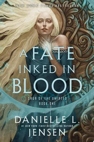 Book cover: A Fate Inked in Blood: Book One of the Saga of the Unfated by Danielle L. Jensen