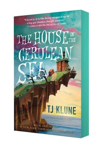 Book cover: The House in the Cerulean Sea (Cerulean Chronicles, 1) by Tj Klune