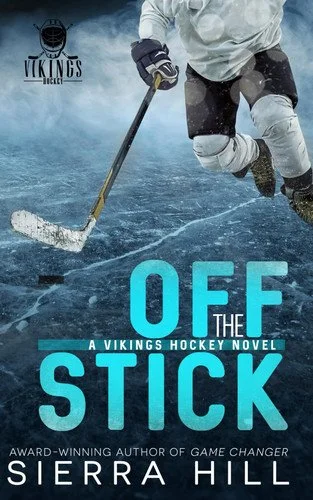 Book cover: Off the Stick A Vancouver Vikings Hockey Romance by Sierra Hill