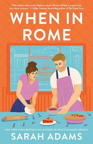 Book cover: When in Rome: A Novel by Sarah Adams