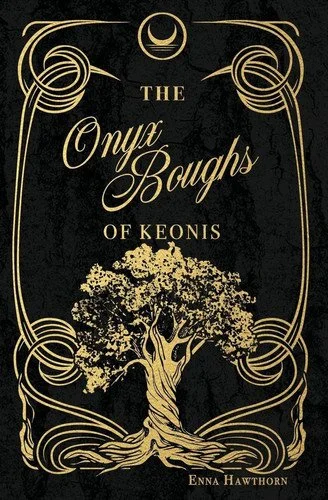 Book cover: The Onyx Boughs of Keonis by Enna Hawthorn