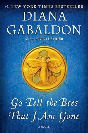 Book cover: Go Tell the Bees That I Am Gone: A Novel (Outlander) by Diana Gabaldon