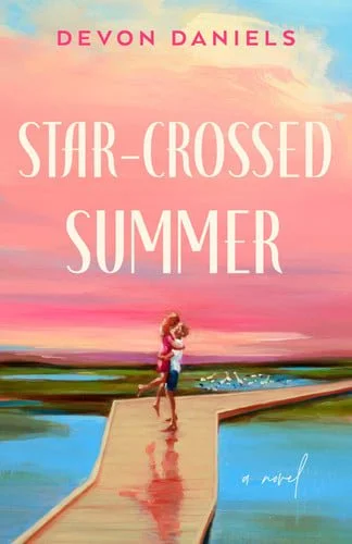 Book cover: Star-Crossed Summer by Devon Daniels