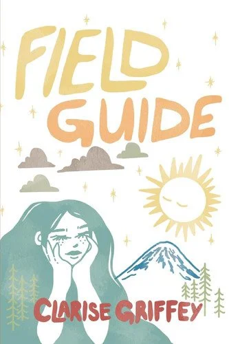 Book cover: Field Guide - A Poetry Collection Rooted in Nature, Growth, and Survival by CLARISE. GRIFFEY