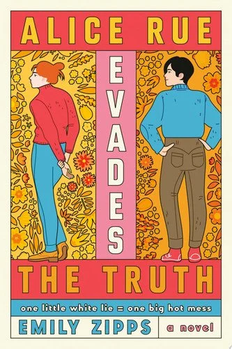 Book cover: Alice Rue Evades the Truth A Novel by Emily Zipps