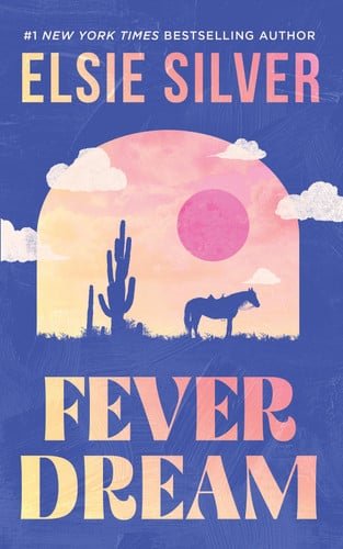 Book cover: Fever Dream A Novel by Elsie Silver