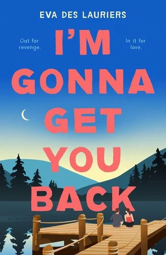 Book cover: I'm Gonna Get You Back by Eva Des Lauriers